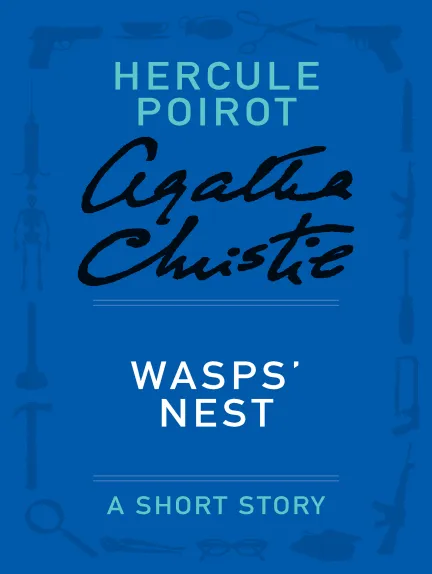 Wasps’ Nest: A Hercule Poirot Story