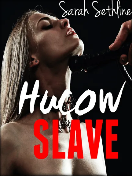 Hucow Slave
